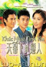 Khúc Nhạc Tình Yêu - Cuộc Tình Dưới Vòm Trời - Under The Canopy Of Love - TVB - 2006 - Bản đẹp -FFVN